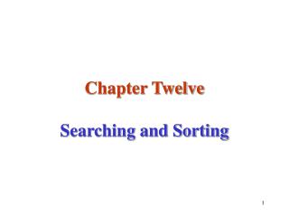 Chapter Twelve Searching and Sorting
