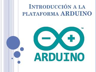 Introducción a la plataforma ARDUINO
