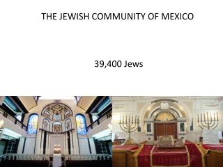 THE JEWISH COMMUNITY OF MEXICO 39,400 Jews