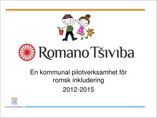 En kommunal pilotverksamhet för romsk inkludering 2012-2015