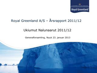 Royal Greenland A/S – Årsrapport 2011/12