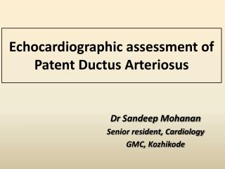 Echocardiographic assessment of Patent D uctus Arteriosus