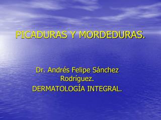 PICADURAS Y MORDEDURAS.