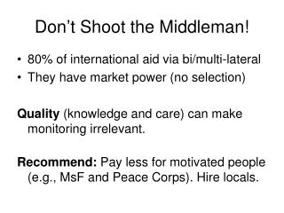 Don’t Shoot the Middleman!