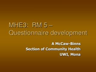 MHE3: RM 5 – Questionnaire development