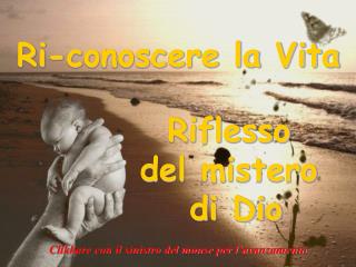 Ri-conoscere la Vita