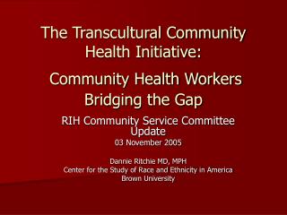The Transcultural Community Health Initiative: Community Health Workers Bridging the Gap