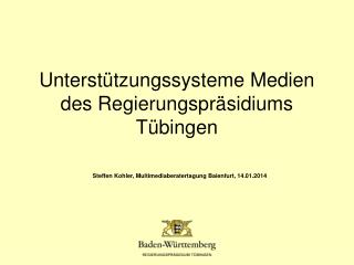 Unterstützungssysteme Medien des Regierungspräsidiums Tübingen