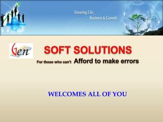 SOFT SOLUTIONS For those who can’t Afford to make errors