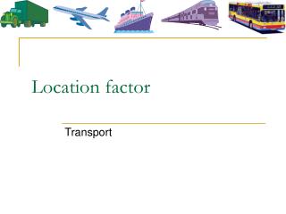 Location factor