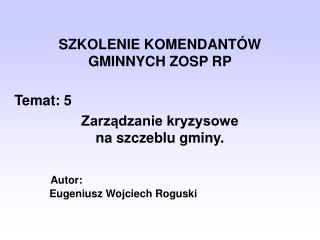 SZKOLENIE KOMENDANTÓW GMINNYCH ZOSP RP