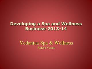 Developing a Spa and Wellness Business-2013-14