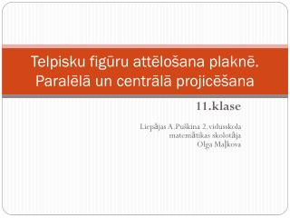 Telpisku figūru attēlošana plaknē. Paralēlā un centrālā projicēšana