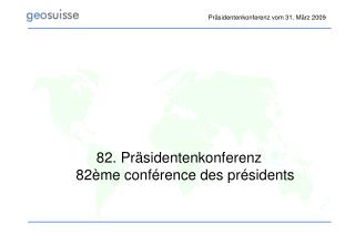 82. Präsidentenkonferenz 82ème conférence des présidents