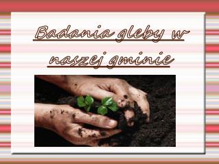 Badania gleby w naszej gminie