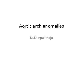 Aortic arch anomalies