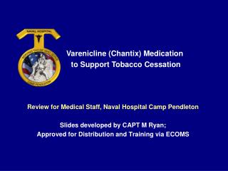 Review for Medical Staff, Naval Hospital Camp Pendleton Slides developed by CAPT M Ryan;