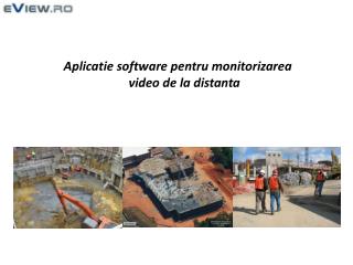 Aplicatie software pentru monitorizarea video de la distanta