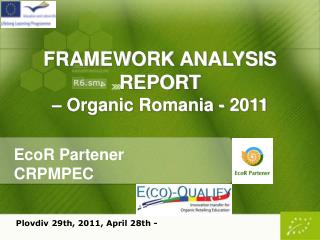 FRAMEWORK ANALYSIS REPORT – Organic Romania - 2011
