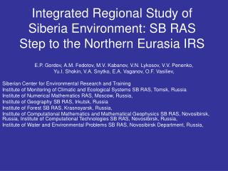 Integrated Regional Study of Siberia Environment: SB RAS Step to the Northern Eurasia IRS