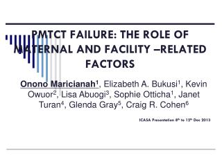 PMTCT FAILURE: THE ROLE OF MATERNAL AND FACILITY –RELATED FACTORS