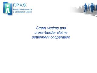 Street victims and cross-border claims settlement cooperation