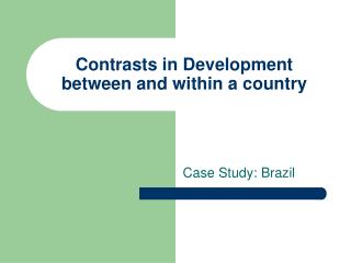 Contrasts in Development between and within a country