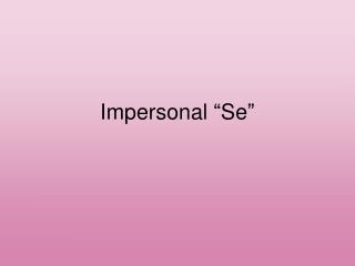 Impersonal “Se”