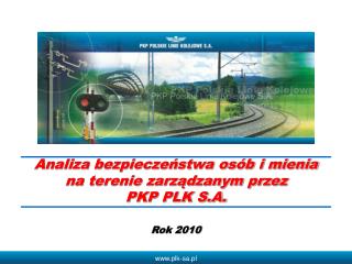 Analiza bezpieczeństwa osób i mienia na terenie zarządzanym przez PKP PLK S.A. Rok 2010