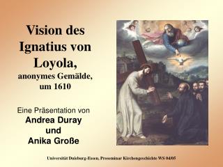 Vision des Ignatius von Loyola, anonymes Gemälde, um 1610