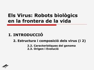 Els Virus: Robots biològics en la frontera de la vida