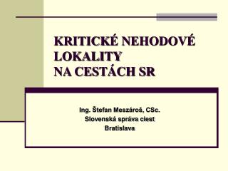 KRITICK É NEHODOVÉ LOKALITY NA CESTÁCH SR