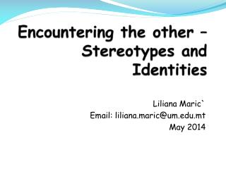 Encountering the other – Stereotypes and Identities