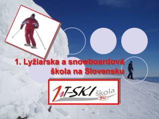 1. Lyžiarska a snowboardová škola na Slovensku
