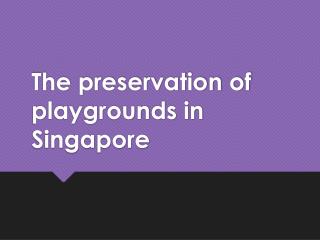 The preservation of playgrounds in Singapore