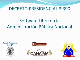 DECRETO PRESIDENCIAL 3.390 Software Libre en la Administración Pública Nacional