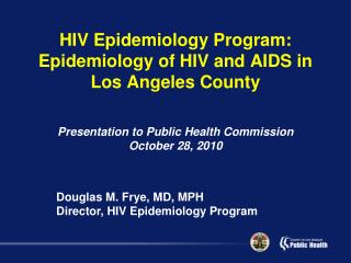 HIV Epidemiology Program: Epidemiology of HIV and AIDS in Los Angeles County