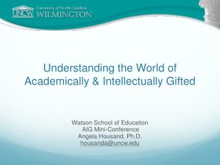 Understanding the World of Academically &amp; Intellectually Gifted