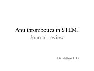 Anti thrombotics in STEMI