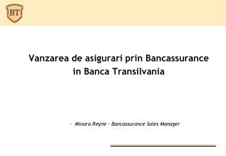 Vanzarea de asigurari prin Bancassurance in Banca Transilvania