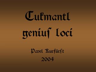 Cukmantl genius loci