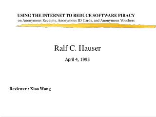Ralf C. Hauser April 4, 1995 Reviewer : Xiao Wang
