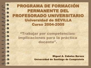 “ Trabajar por competencias: implicaciones para la práctica docente&quot;. Miguel A. Zabalza Beraza