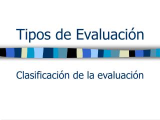 Tipos de Evaluación