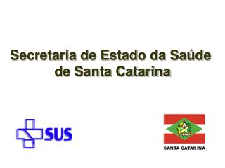 Secretaria de Estado da Saúde de Santa Catarina