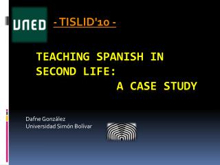 TEACHING SPANISH IN SECOND LIFE : A CASE STUDY