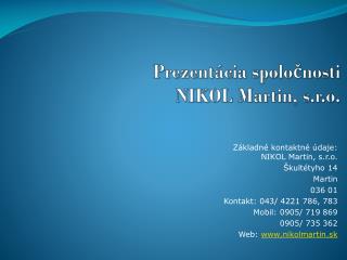 Prezentácia spoločnosti NIKOL Martin, s.r.o.