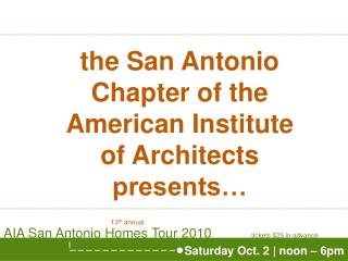 the San Antonio Chapter of the American Institute of Architects presents…