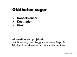 Otätheten suger