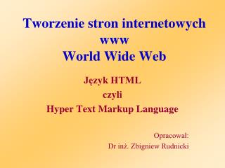 Tworzenie stron internetowych www World Wide Web